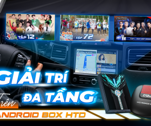 Giải trí đa tầng trên Android Box HTD