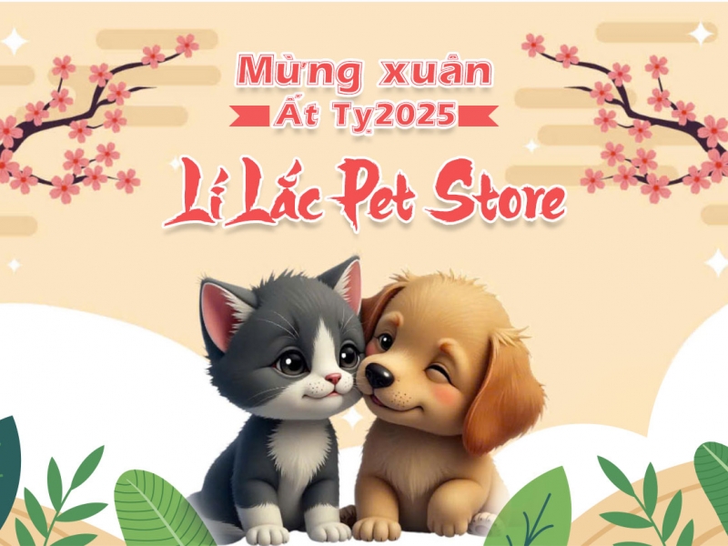 Lí Lắc Pet Store Hoạt Động Xuyên Suốt Dịp Tết Nguyên Đán Ất Tỵ 2025