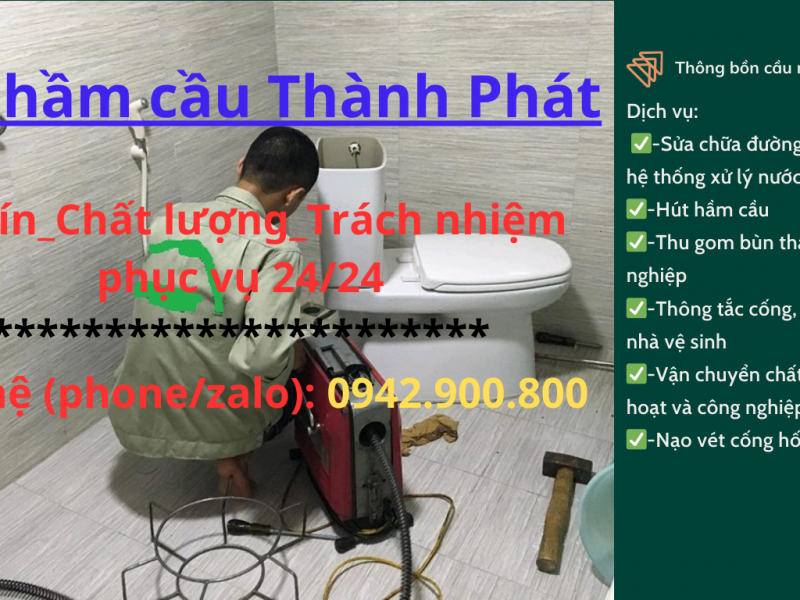 Thông cống nghẹt_Hút hầm cầu_Nạo vét hố gas (Thành Phát)