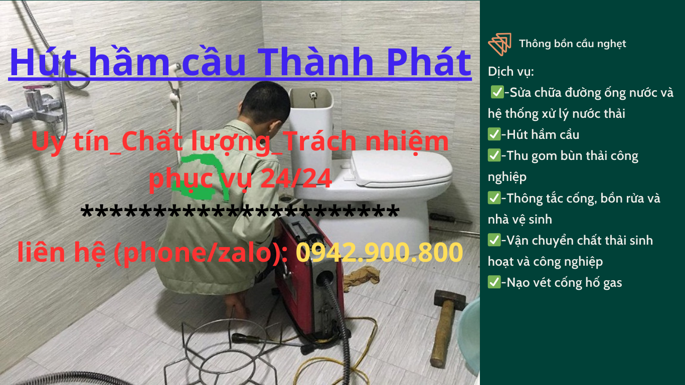 Thông cống nghẹt_Hút hầm cầu_Nạo vét hố gas (Thành Phát)