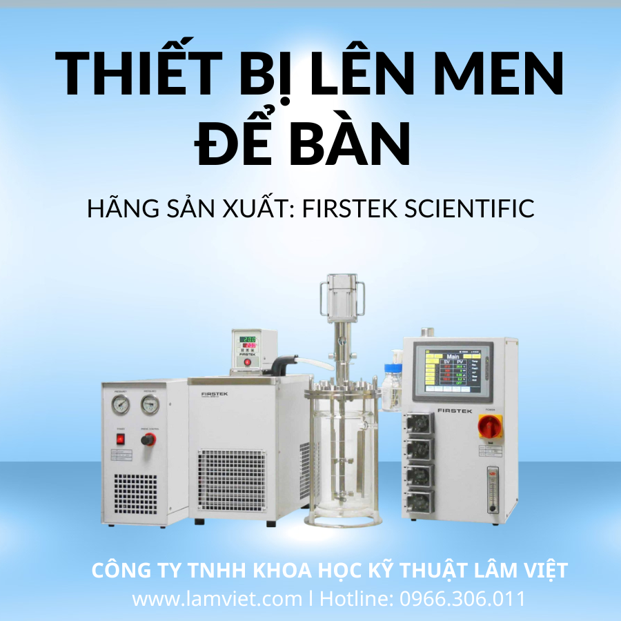 Giới Thiệu Thiết Bị Lên Men Để Bàn Firstek Scientific