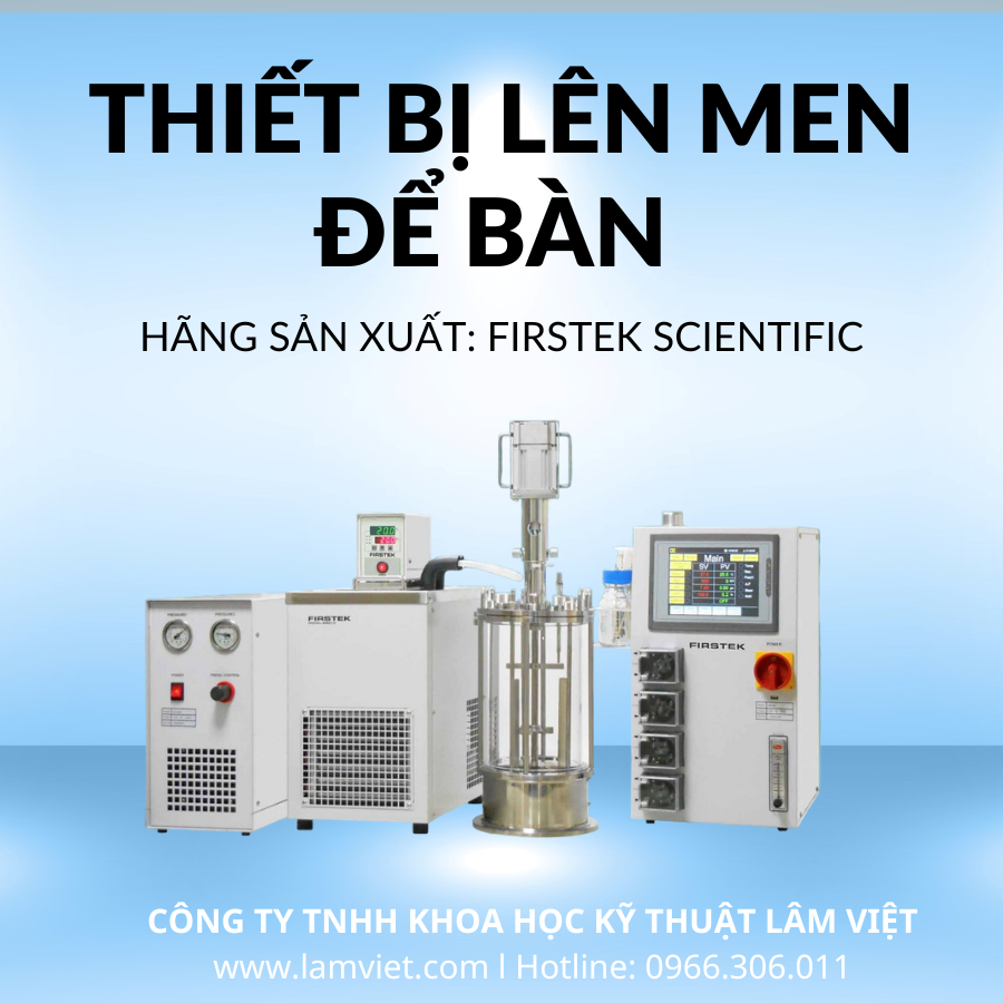 Giới Thiệu Thiết Bị Lên Men Để Bàn Firstek Scientific